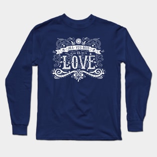 All you need is love Long Sleeve T-Shirt